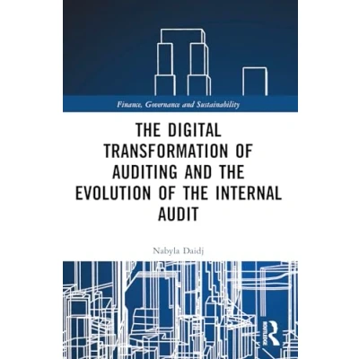 Abbildung von the Digital Transformation of Auditing and Evolution Internal Audit (Finance, Governance Sustainability)