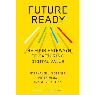 Abbildung von Future Ready: The Four Pathways to Capturing Digital Value