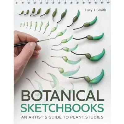 Abbildung von Botanical Sketchbooks: An Artist&#039;s Guide to Plant Studies