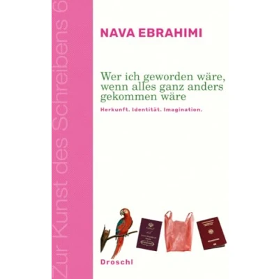 Abbildung von Wer ich geworden wäre, wenn alles ganz anders gekommen wäre: Herkunft. Identität. Imagination (Zur Kunst des Schreibens: Hg. v. Franz Nabl Institut ... für Germanistik der Universität Graz)