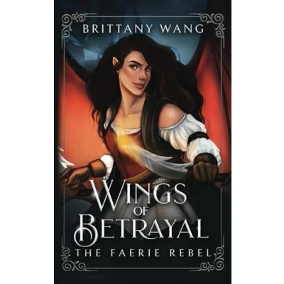 Abbildung von Wings of Betrayal: The Faerie Rebel (On Ash and Dust, Band 1)