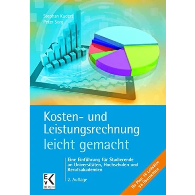 Abbildung von Kosten und Leistungsrechnung leicht gemacht.: Eine Einführung für Studierende an Universitäten, Hochschulen Berufsakademien. (BLAUE SERIE gemacht)