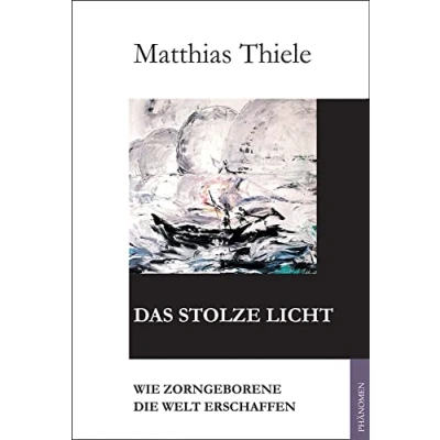 Abbildung von Das stolze Licht: Wie Zorngeborene die Welt erschaffen