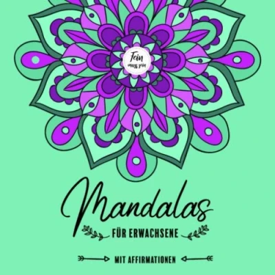Abbildung von Mandalas Für Erwachsene: Mandala Malbuch Erwachsene mit positiven Affirmationen die innere Ruhe und Abbau von Stress Ausmalbuch Softcover