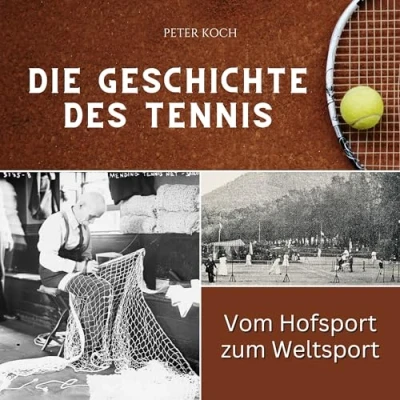Abbildung von Die Geschichte des Tennis: Vom Hofsport zum Weltsport