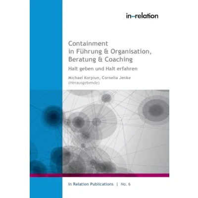 Abbildung von Containment in Führung &amp; Organisation, Beratung Coaching: Halt geben und erfahren