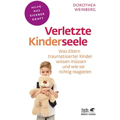 Abbildung von Verletzte Kinderseele (Fachratgeber Klett Cotta): Was Eltern traumatisierter Kinder wissen müssen und wie sie richtig reagieren Cotta: Hilfe aus eigener Kraft)