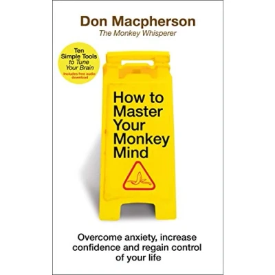 Abbildung von How to Master your Monkey Mind: Overcome anxiety, increase confidence and regain control of life