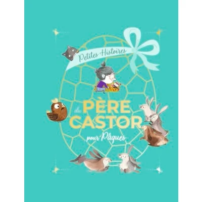 Abbildung von Petites histoires du Père Castor pour Pâques