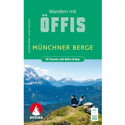 Abbildung von Wandern Mit Öffis Münchner Berge: 55 Touren Bahn &amp; Bus zwischen Füssen und Berchtesgaden. GPS Tracks (Rother Wanderbuch)