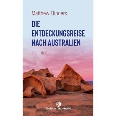 Abbildung von Die Entdeckungsreise nach Australien: 1801 1803 (DIE 100 BEDEUTENDSTEN ENTDECKER Das Original im Paperback)