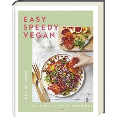 Abbildung von Easy Speedy Vegan: Die besten 10 , 20 und 30 Minuten Rezepte Das schnellste vegane Kochbuch Einfache Zutaten, unkomplizierte Zubereitung. Perfekt für Anfänger Profis.