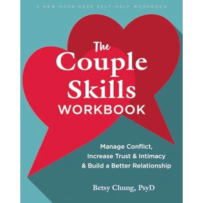 Abbildung von The Couple Skills Workbook: Manage Conflict, Increase Trust and Intimacy, Build a Better Relationship (New Harbinger Self help Workbooks)