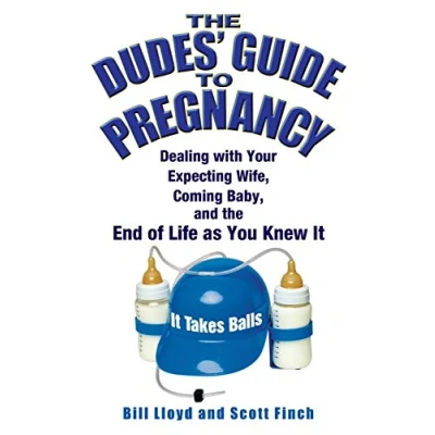 Abbildung von the Dude&#039;s Guide to Pregnancy: Dealing with Your Expecting Wife, Coming Baby, and End of Life as You Knew It