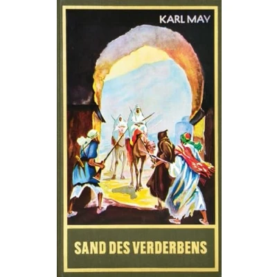 Abbildung von Sand des Verderbens, Band 10 der Gesammelten Werke (Karl Mays Gesammelte Werke): Reiseerzählung