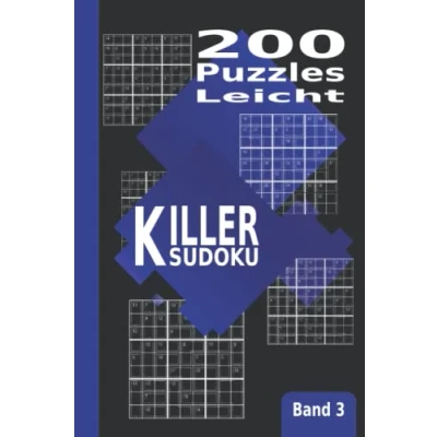 Abbildung von Killer Sudoku 200 Puzzles Leicht Band 3: Summen für Erwachsene und Jugendliche mit Lösungen