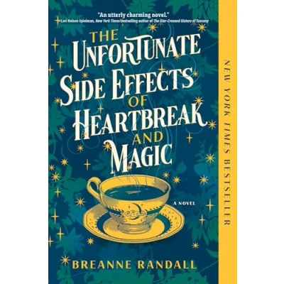 Abbildung von The Unfortunate Side Effects of Heartbreak and Magic: A Novel