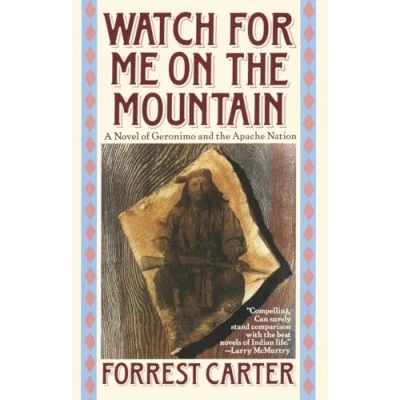 Abbildung von Watch for Me on the Mountain: A Novel of Geronimo and Apache Nation (Originally Published As : Cry Geronimo)