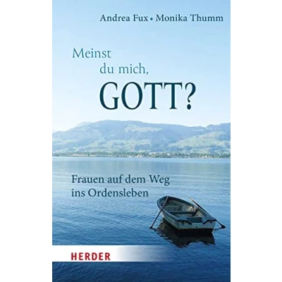 Abbildung von Meinst Du mich, Gott?: Frauen auf dem Weg ins Ordensleben