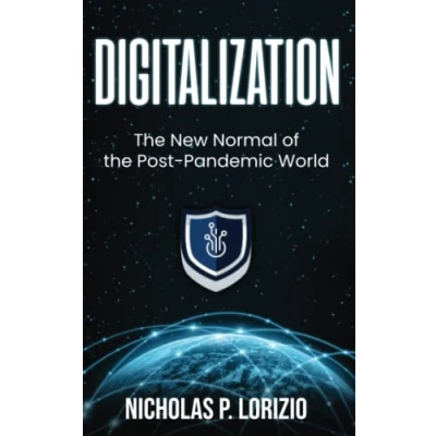 Abbildung von Digitalization: the New Normal Of Post Pandemic World: (Beginner&#039;s Guide to Digital Transformation)