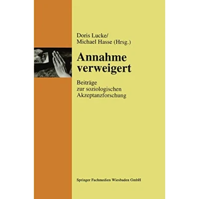 Abbildung von Annahme verweigert: Beiträge Zur Soziologischen Akzeptanzforschung (German Edition)