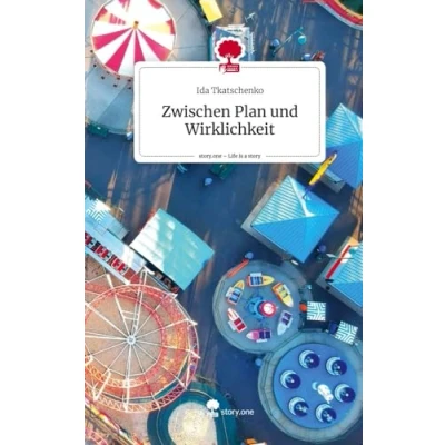Abbildung von Zwischen Plan und Wirklichkeit. Life is a Story story.one