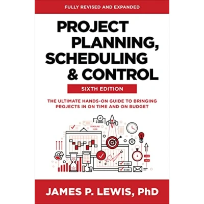 Abbildung von Project Planning, Scheduling, and Control, Sixth Edition: The Ultimate Hands On Guide to Bringing Projects in Time Budget