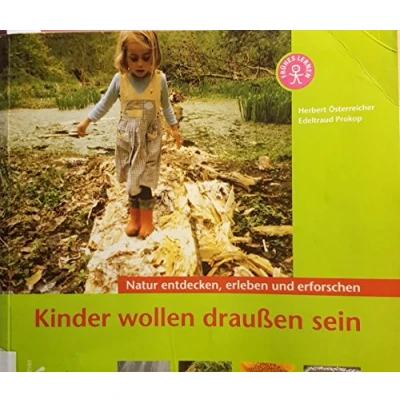 Abbildung von Kinder wollen draussen sein: Natur entdecken, erleben und erforschen
