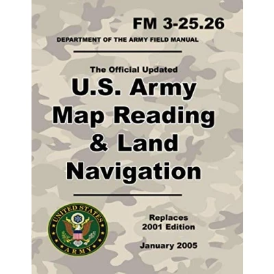 Abbildung von U.S. Army Map Reading and Land Navigation: Official Updated 2011 FM 3 25.26 (Not Obsolete 2001 Edition) 8.5 x 11 inch Size 287 Pages (Prepper Survival Army)