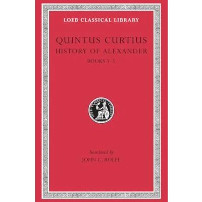 Abbildung von The History of Alexander: Books 1 5 (Loeb Classical Library 368)