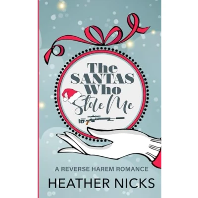 Abbildung von The Santas Who Stole Me: A Reverse Harem Christmas Romance (The Stolen Series, Band 1)