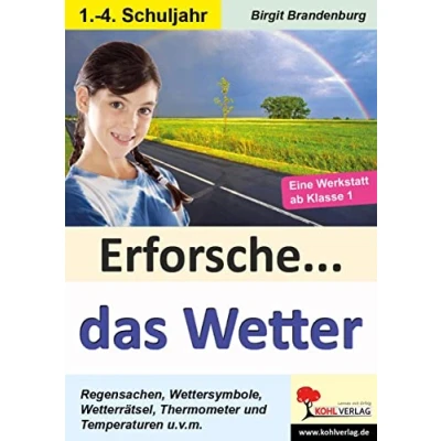 Abbildung von Erforsche... das Wetter: Eine Werkstatt ab dem 1. Schuljahr (Erforsche ...: Sachunterricht Schuljahr)