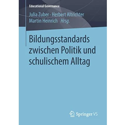 Abbildung von Bildungsstandards zwischen Politik und schulischem Alltag (Educational Governance, Band 42)