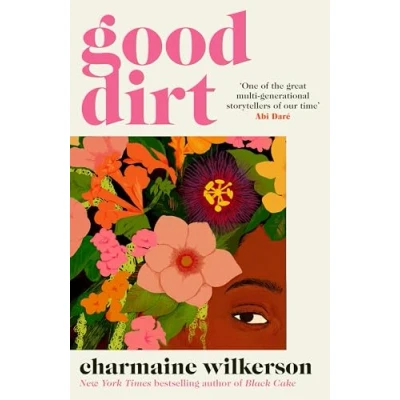 Abbildung von Good Dirt: Pre order the dazzling new novel by bestselling author of Black Cake