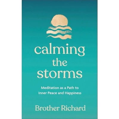 Abbildung von Calming the Storms: Meditation as a Path to Inner Peace and Happiness