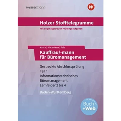 Abbildung von Holzer Stofftelegramme Baden Württemberg Kauffrau/ mann für Büromanagement, m. 1 Buch, Online Zugang: Gestreckte Abschlussprüfung Teil ... Lernfelder 2 bis 4: Aufgabenband