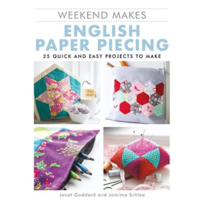 Abbildung von Weekend Makes: English Paper Piecing; 25 Quick and Easy Projects to Make