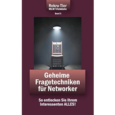 Abbildung von REKRU TIER MLM Trickkiste Band 5: Geheime Fragetechniken für Networker: So entlocken Sie Ihrem Interessenten ALLES!