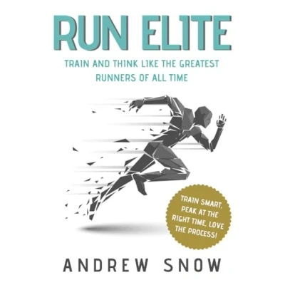 Abbildung von Run Elite: Train and Think Like the Greatest Distance Runners of All Time