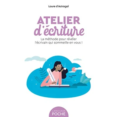 Abbildung von Atelier d&#039;écriture: La méthode pour révéler l&#039;écrivain qui sommeille en vous !