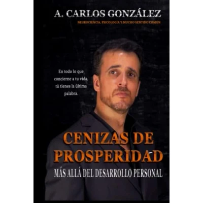 Abbildung von Cenizas de Prosperidad Más allá del Desarrollo Personal: Cómo progresar en la vida y superar adversidad.