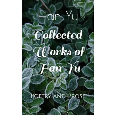 Abbildung von Collected Works of Han Yu: Poetry and Prose