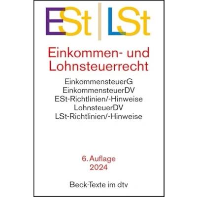 Abbildung von Einkommen / Lohnsteuerrecht: Einkommensteuergesetz mit Einkommensteuer Grund und Splittingtabelle, Durchführungsverordnung, ... Lohnsteuer Hinweise (Beck Texte im dtv)
