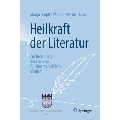 Abbildung von Heilkraft der Literatur: Zur Bedeutung Literatur für eine menschliche Medizin