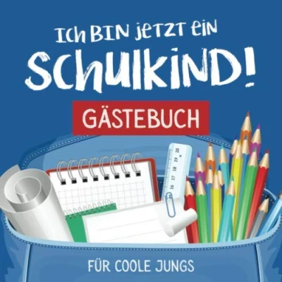 Abbildung von Ich bin jetzt ein Schulkind Gästebuch für coole Jungs: Schönes buntes Eintagebuch zur Einschulung und Schulanfang 1. Klasse Geschenk für ... Deko die Einschulungs Party