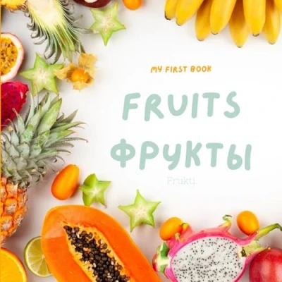 Abbildung von My first baby book: Fruits. Bilingual book in English/Russian