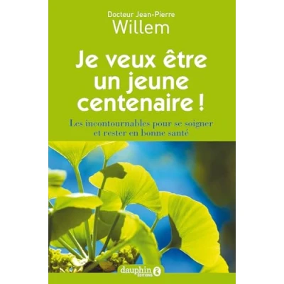 Abbildung von Je veux être un jeune centenaire ! : Les incontournables pour se soigner et rester en bonne santé