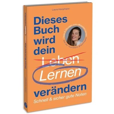 Abbildung von Dieses Buch wird dein Lernen verändern: Schnell &amp; sicher gute Noten: Lernratgeber für Schüler*innen und Studierende. Tipps Übungen zum effizienten Lernen.