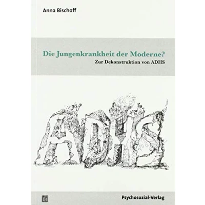 Abbildung von Die Jungenkrankheit der Moderne?: Zur Dekonstruktion von ADHS (Forschung psychosozial)