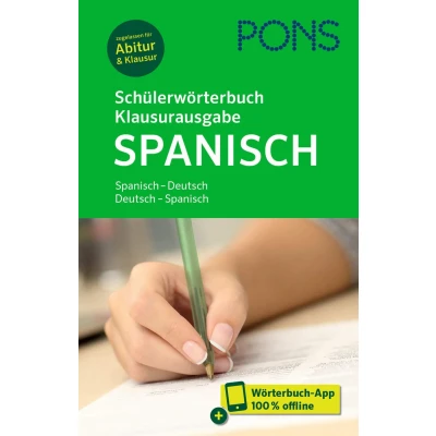 Abbildung von PONS Schülerwörterbuch Klausur und Abiturausgabe Spanisch: Spanisch Deutsch / Spanisch. Mit rund 130.000 Stichwörtern Wendungen.